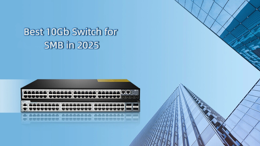 Best 10Gb Switch for SMB in 2025